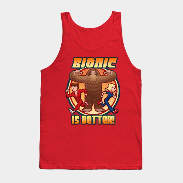 Bionic is Better! Tank Top by TomMcWeeney